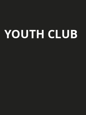 Youth Club at O2 Academy Islington